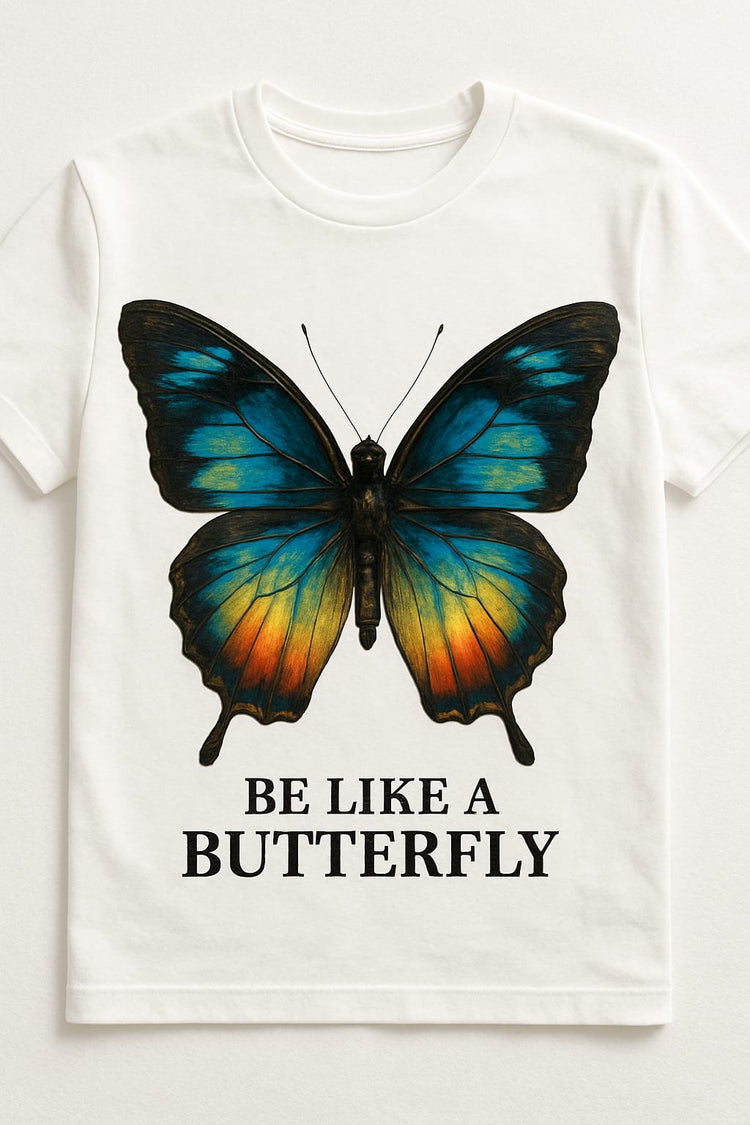 “Be Like a Butterfly” Premium Graphic T-Shirt
