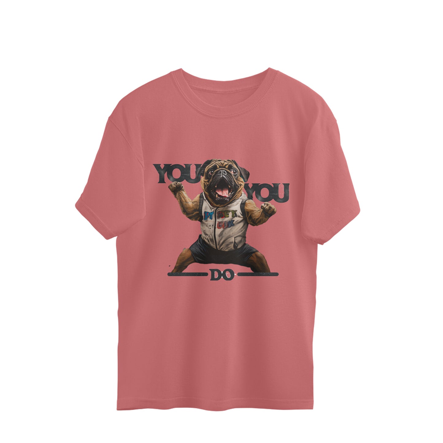 Dog You Do you Oversized Tshirt