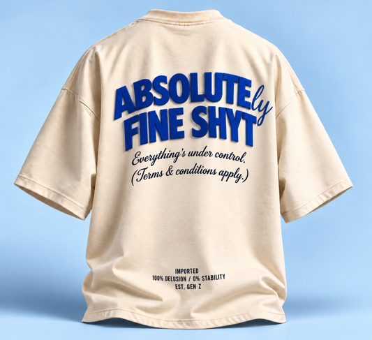 absolutly Fine SHYT oversized T-Shirt