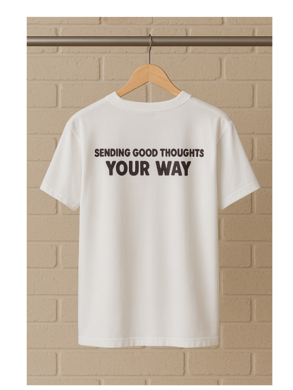 Unleavables Oversized T-shirt- Sending Good Thoughts your way
