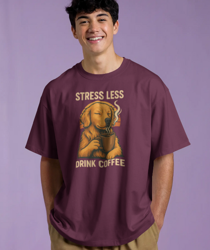 Unleaveables Men’s Oversized T-Shirt | Drink Coffee, Stress Less, Dog| 100% Cotton Round Neck Tshirt