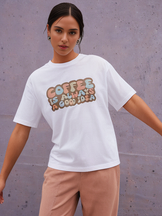 Unleavables - Coffee Is Always A Good Idea - Unisex White Oversize Tshirt
