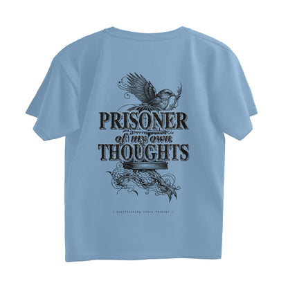 Premiuim Oversized T-Shirt - Prisoner of My Own Thoughts