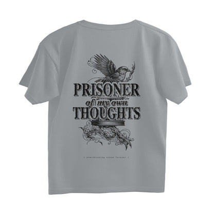 Premiuim Oversized T-Shirt - Prisoner of My Own Thoughts