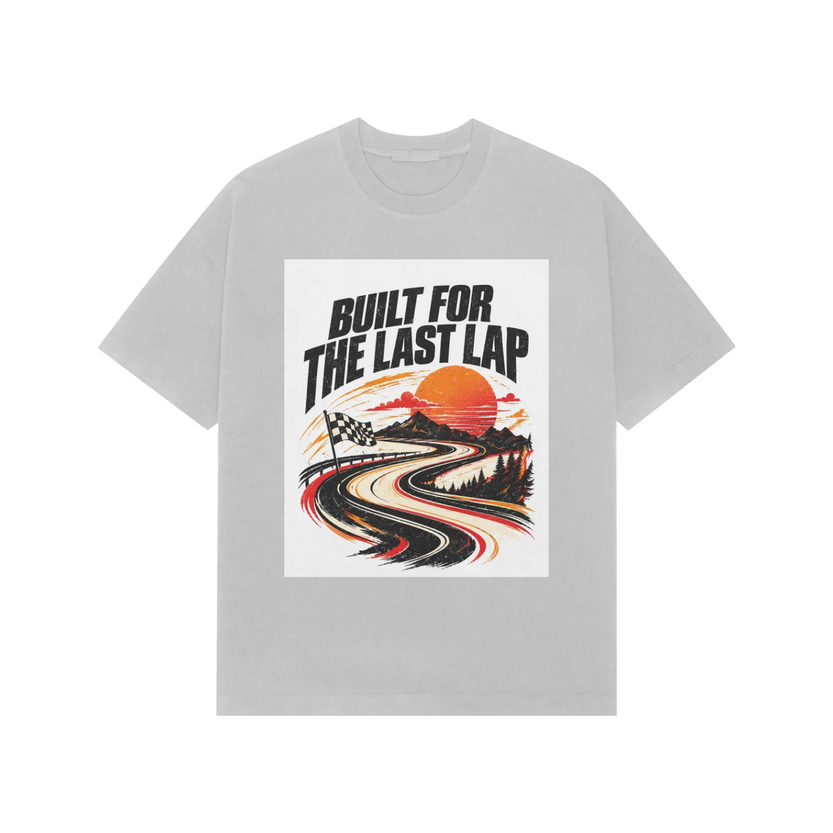 Built for the Last Lap - Ash Grey