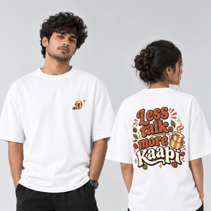 Less Talk More Kaapi Graphic Print T-Shirt | Oversized Fit | 100% Cotton | Unisex Casual Wear | Round Neck | Soft & Breathable Fabric