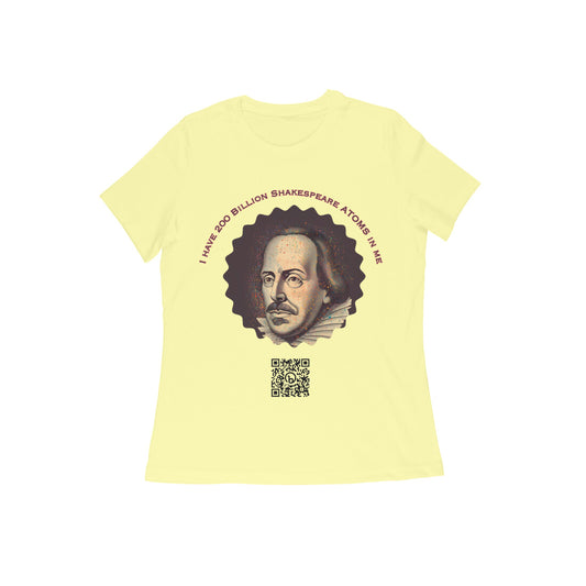 I have 200 Billion Shakespeare Atoms in Me Round Neck Tshirt for Women