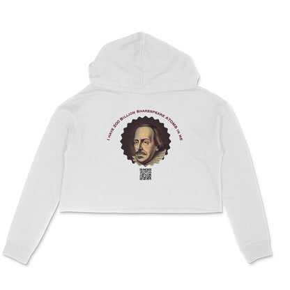 I have 200 Billion Shakespeare Atoms in Me Crop Hoodie for Women