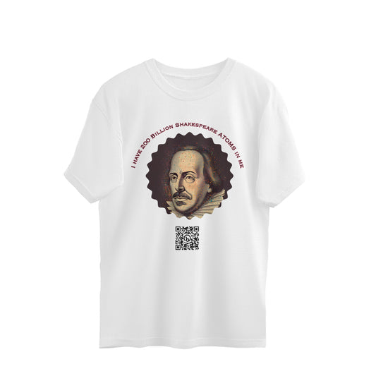 I have 200 Billion Shakespeare Atoms in Me Street Wear Oversized Tshirt for Men
