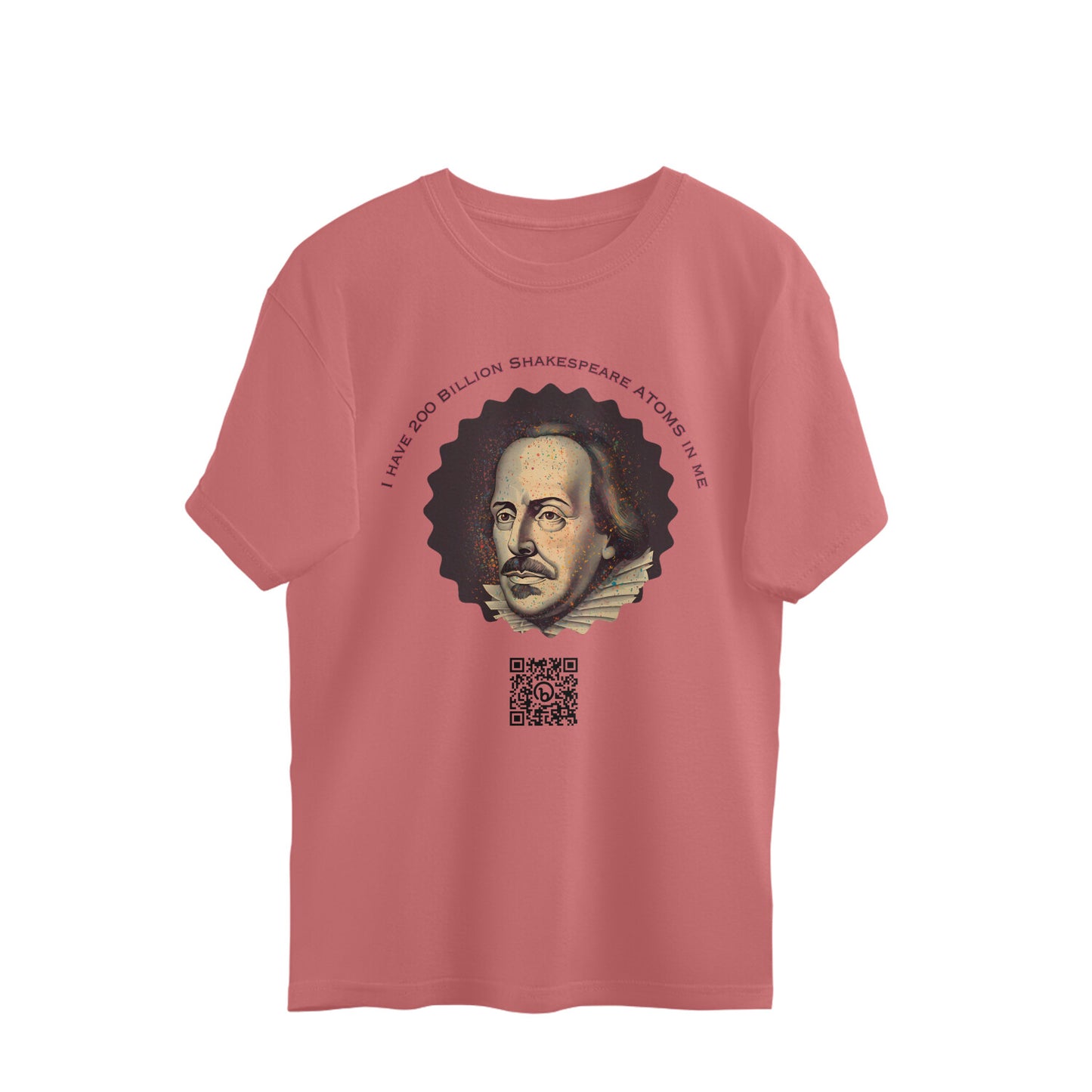 I have 200 Billion Shakespeare Atoms in Me Street Wear Oversized Tshirt for Men