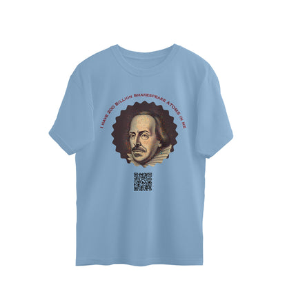 I have 200 Billion Shakespeare Atoms in Me Street Wear Oversized Tshirt for Men