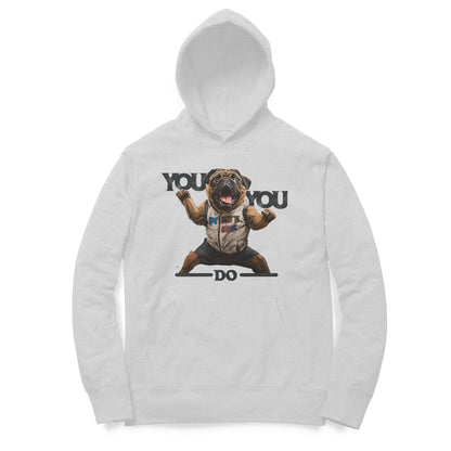 Dog you do you Hoodie