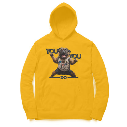 Dog you do you Hoodie