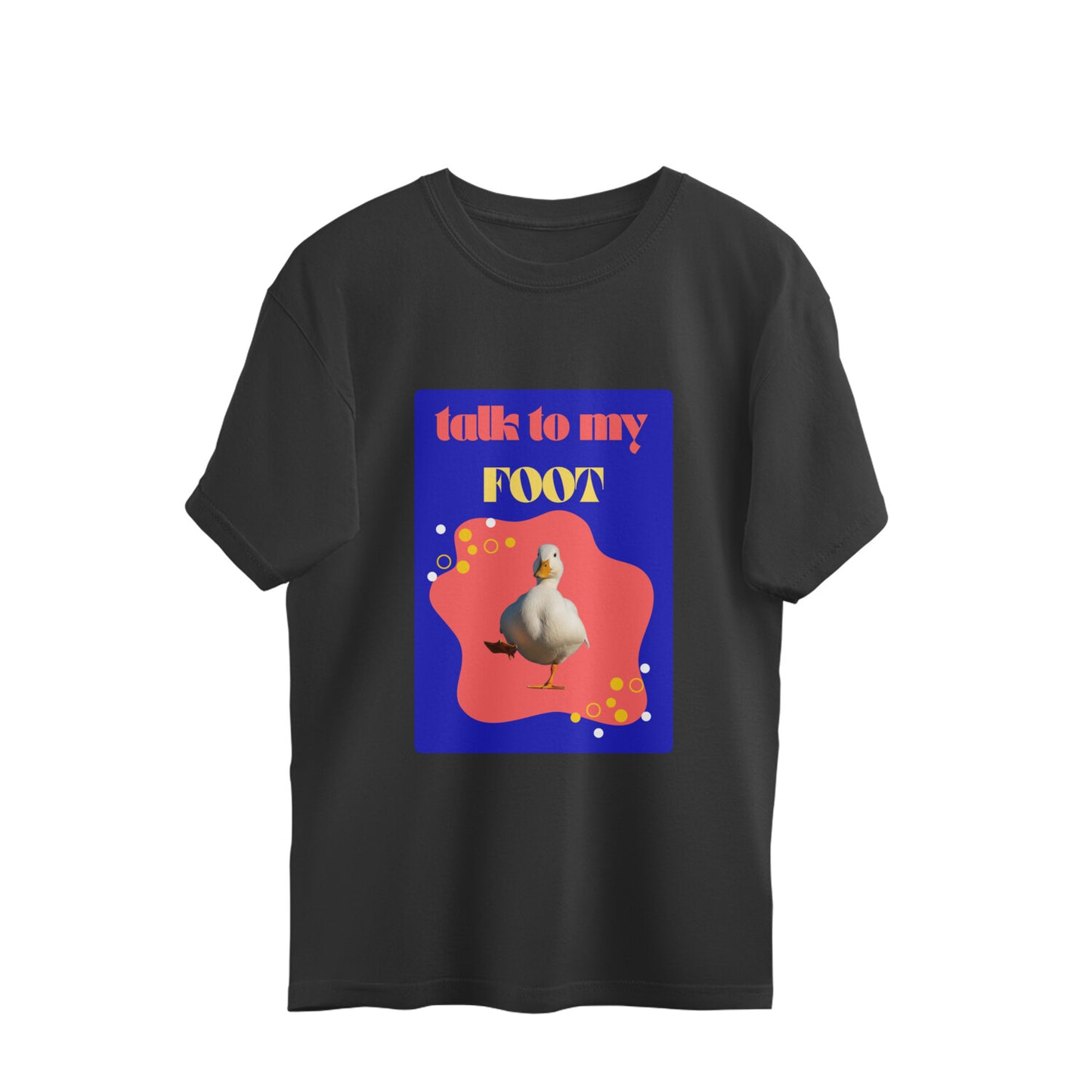 Talk To My Foot | Oversized T-shirt by Unleavables | Statement Tee for Introverts | Men & Women | Ultra Comfort